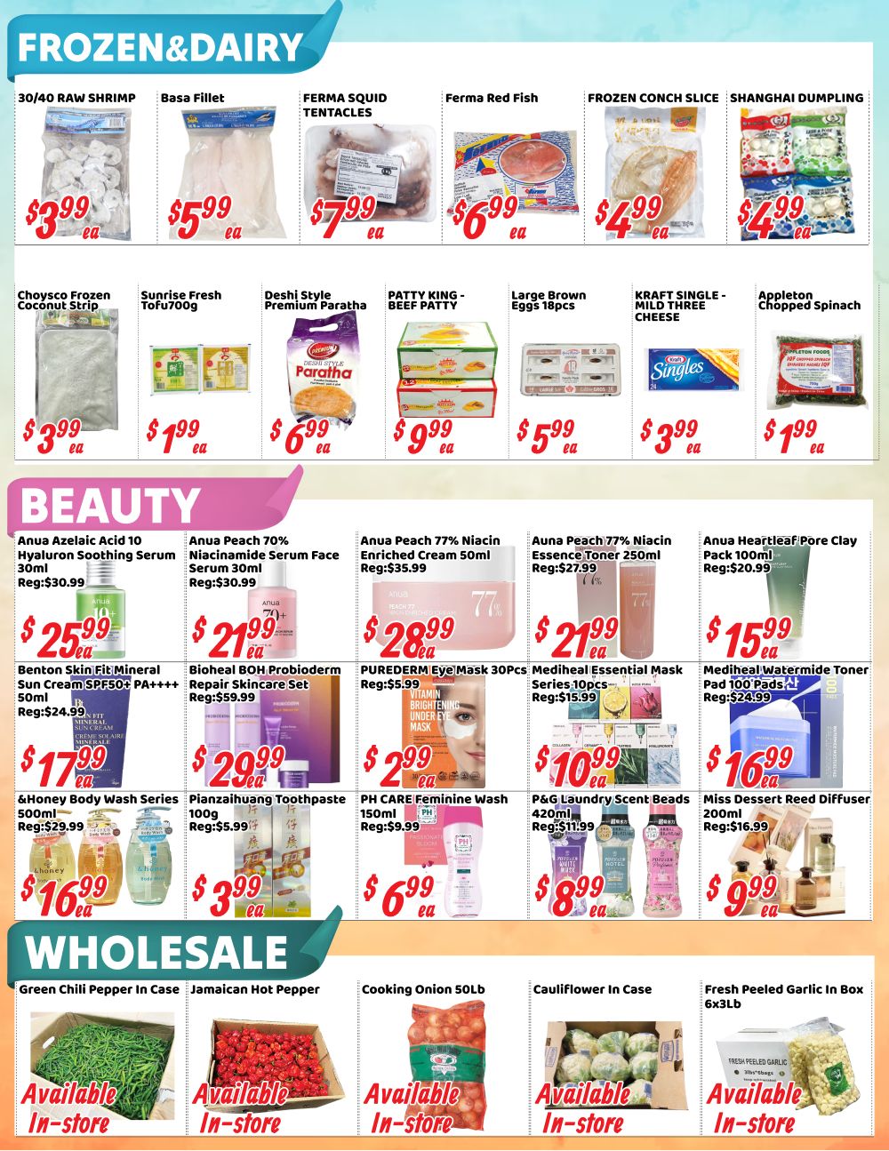 Nations Fresh Foods Brampton weekly flyer specials page 3 features Frozen & Dairy, Beauty, and Wholesale sections. In Frozen & Dairy, find 30/40 Raw Shrimp for $3.99, Basa Fillet for $5.99, Ferma Squid Tentacles for $7.99, Ferma Red Fish for $6.99, Frozen Conch Slice for $4.99, and Shanghai Dumpling for $4.99. Also available are Choysco Frozen Coconut Strip for $3.99, Sunrise Fresh Tofu 700g for $1.99, Deshi Style Premium Paratha for $6.99, Patty King Beef Patty for $9.99, Large Brown Eggs 18pcs for $5.99, Kraft Single Mild Three Cheese for $3.99, and Appleton Chopped Spinach for $1.99. The Beauty section offers Anua Azelaic Acid 10 Hyaluron Soothing Serum 30ml for $25.99 (reg. $30.99), Anua Peach 70% Niacinamide Serum Face Serum 30ml for $21.99 (reg. $30.99), Anua Peach 77% Niacin Enriched Cream 50ml for $28.99 (reg. $35.99), Anua Peach 77% Niacin Essence Toner 250ml for $21.99 (reg. $27.99), and Anua Heartleaf Pore Clay Pack 100ml for $15.99 (reg. $20.99). Additional beauty items include Benton Skin Fit Mineral Sun Cream SPF50+ PA++++ 50ml for $17.99 (reg. $24.99), Bioheal BOH Probioderm Repair Skincare Set for $29.99 (reg. $59.99), PUREDERM Eye Mask 30pcs for $2.99 (reg. $5.99), Mediheal Essential Mask Series 10pcs for $10.99 (reg. $15.99), and Mediheal Watermide Toner Pad 100 Pads for $16.99 (reg. $24.99). Also featured are &Honey Body Wash Series 500ml for $16.99 (reg. $29.99), Pianzaihuang Toothpaste 100g for $3.99 (reg. $5.99), PH CARE Feminine Wash 150ml for $6.99 (reg. $9.99), P&G Laundry Scent Beads 420ml for $8.99 (reg. $11.99), and Miss Dessert Reed Diffuser 200ml for $9.99 (reg. $16.99). The Wholesale section includes Green Chili Pepper in Case, Jamaican Hot Pepper, Cooking Onion 50lb, Cauliflower In Case, and Fresh Peeled Garlic In Box 6x3lb, all available in-store.