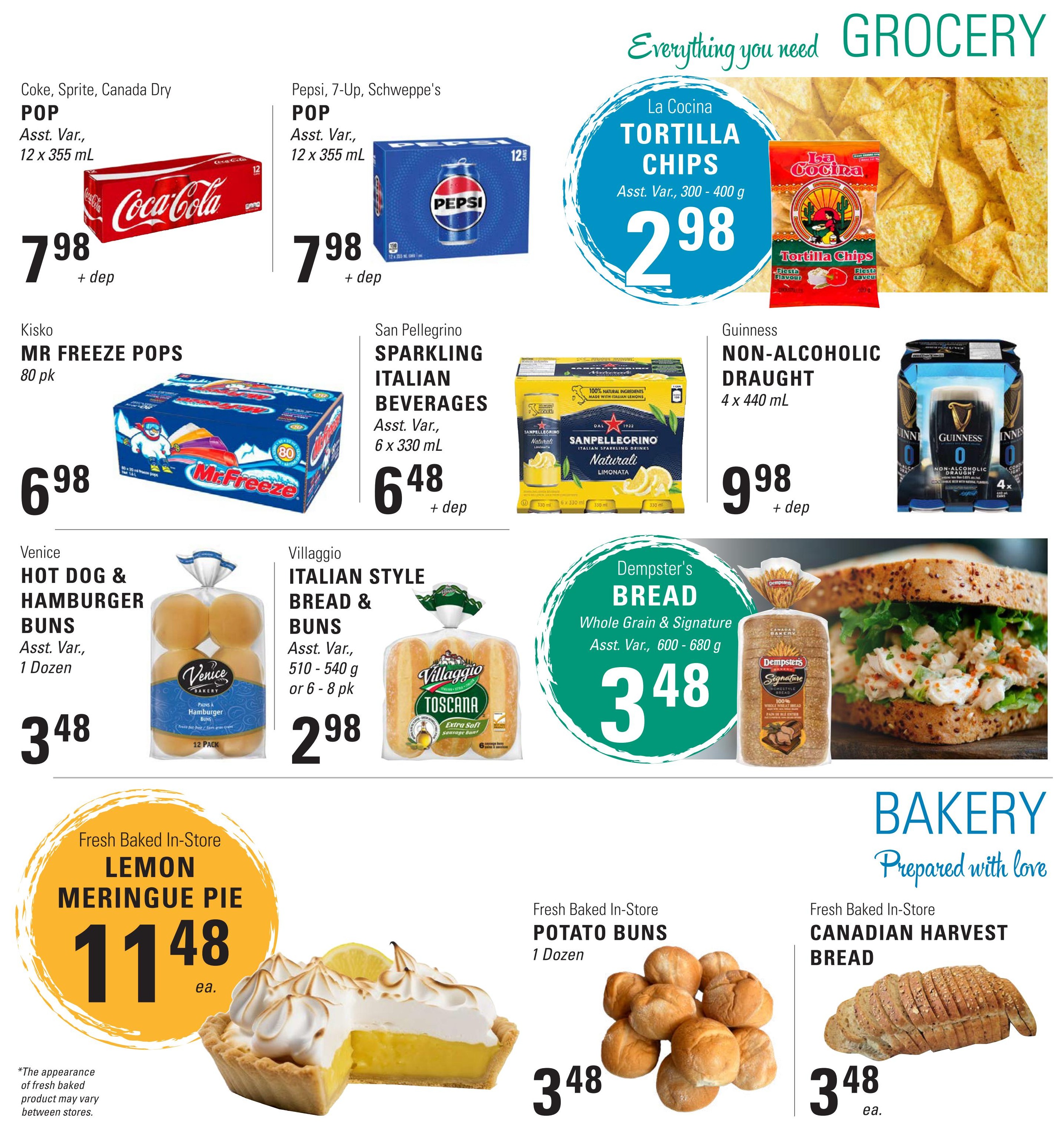 Askew's Foods weekly flyer specials page 5 includes Coca-Cola, Sprite, Canada Dry POP 12 x 355 mL for $7.98 plus deposit. Pepsi, 7-Up, Schweppes POP 12 x 355 mL for $7.98 plus deposit. La Cocina Tortilla Chips Asst. Var., 300 - 400 g for $2.98. Kisko Mr. Freeze Pops 80 pk for $6.98. San Pellegrino Sparkling Italian Beverages Asst. Var., 6 x 330 mL for $6.48 plus deposit. Guinness Non-Alcoholic Draught 4 x 440 mL for $9.98 plus deposit. Venice Hot Dog & Hamburger Buns Asst. Var., 1 Dozen for $3.48. Villaggio Italian Style Bread & Buns Asst. Var., 510 - 540 g or 6 - 8 pk for $2.98. Dempster's Bread Whole Grain & Signature Asst. Var., 600 - 680 g for $3.48. Fresh Baked In-Store Lemon Meringue Pie for $11.48 each. Fresh Baked In-Store Potato Buns 1 Dozen for $3.48. Fresh Baked In-Store Canadian Harvest Bread for $3.48 each.