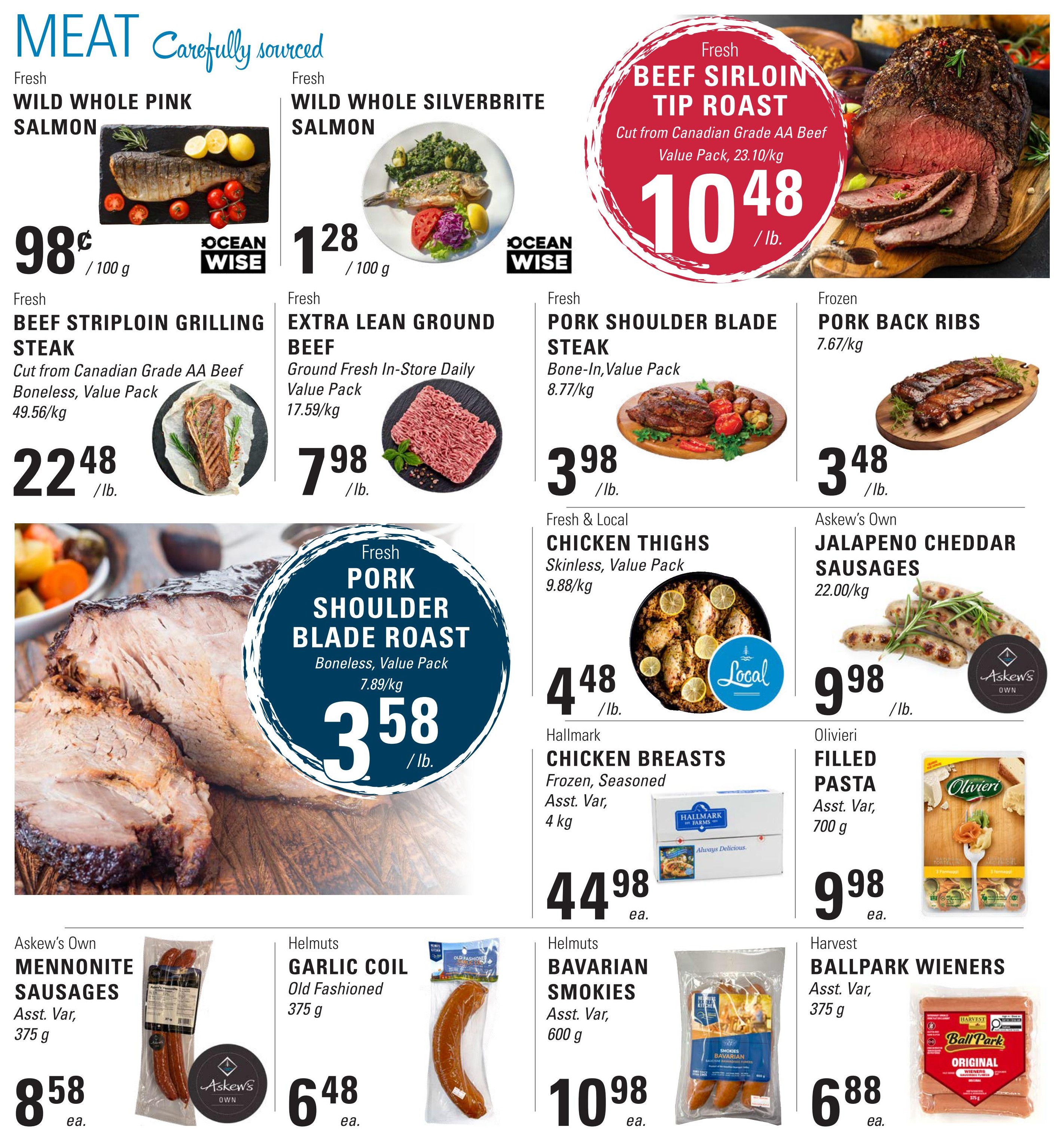 Askew's Foods weekly flyer specials page 6 features a variety of meat and seafood products. Fresh Wild Whole Pink Salmon is priced at $0.98/100g. Fresh Wild Whole Silverbrite Salmon is $1.28/100g. Fresh Beef Sirloin Tip Roast, cut from Canadian Grade AA Beef, is $10.48/lb. Fresh Beef Striploin Grilling Steak, boneless, value pack, is $22.48/lb. Fresh Extra Lean Ground Beef, value pack, is $7.98/lb. Fresh Pork Shoulder Blade Steak, bone-in, value pack, is $3.98/lb. Frozen Pork Back Ribs are $3.48/lb. Fresh Pork Shoulder Blade Roast, boneless, value pack, is $3.58/lb. Fresh & Local Chicken Thighs, skinless, value pack, are $4.48/lb. Hallmark Chicken Breasts, frozen, seasoned, 4 kg, are $44.98 each. Olivieri Filled Pasta, 700g, is $9.98 each. Askew's Own Mennonite Sausages, 375g, are $8.58 each. Helmluts Garlic Coil, Old Fashioned, 375g, are $6.48 each. Helmluts Bavarian Smokies, 600g, are $10.98 each. Harvest Ballpark Wieners, 375g, are $6.88 each.