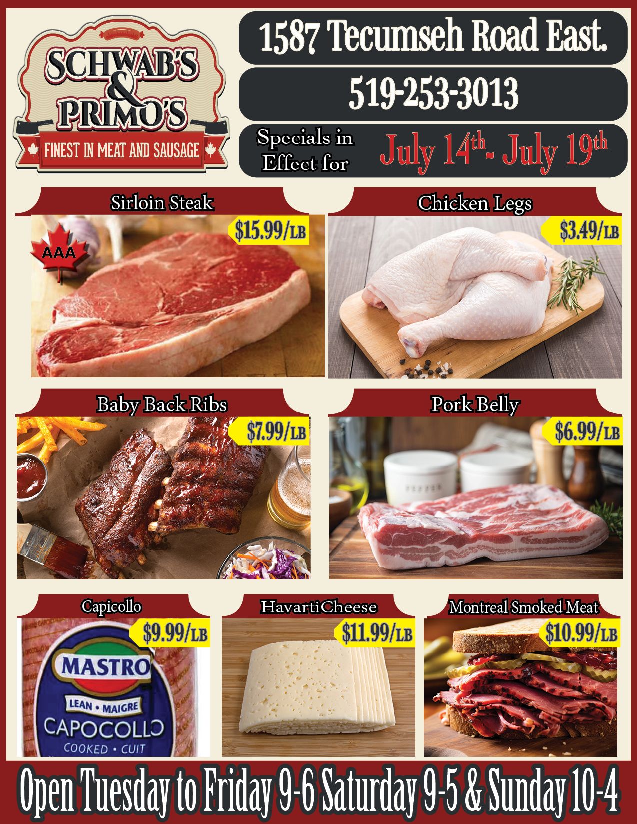 Schwab's & Primo's flyer for July 14th to July 19th, featuring meat and deli specials. The flyer highlights AAA Sirloin Steak for $15.99 per LB, and Chicken Legs for $3.49 per LB. Also advertised are Baby Back Ribs for $7.99 per LB and Pork Belly for $6.99 per LB. Deli items include Mastro Lean Capicollo for $9.99 per LB, Havarti Cheese for $11.99 per LB, and Montreal Smoked Meat for $10.99 per LB. The store is located at 1587 Tecumseh Road East, with phone number 519-253-3013. Operating hours are Tuesday to Friday 9 AM to 6 PM, Saturday 9 AM to 5 PM, and Sunday 10 AM to 4 PM.