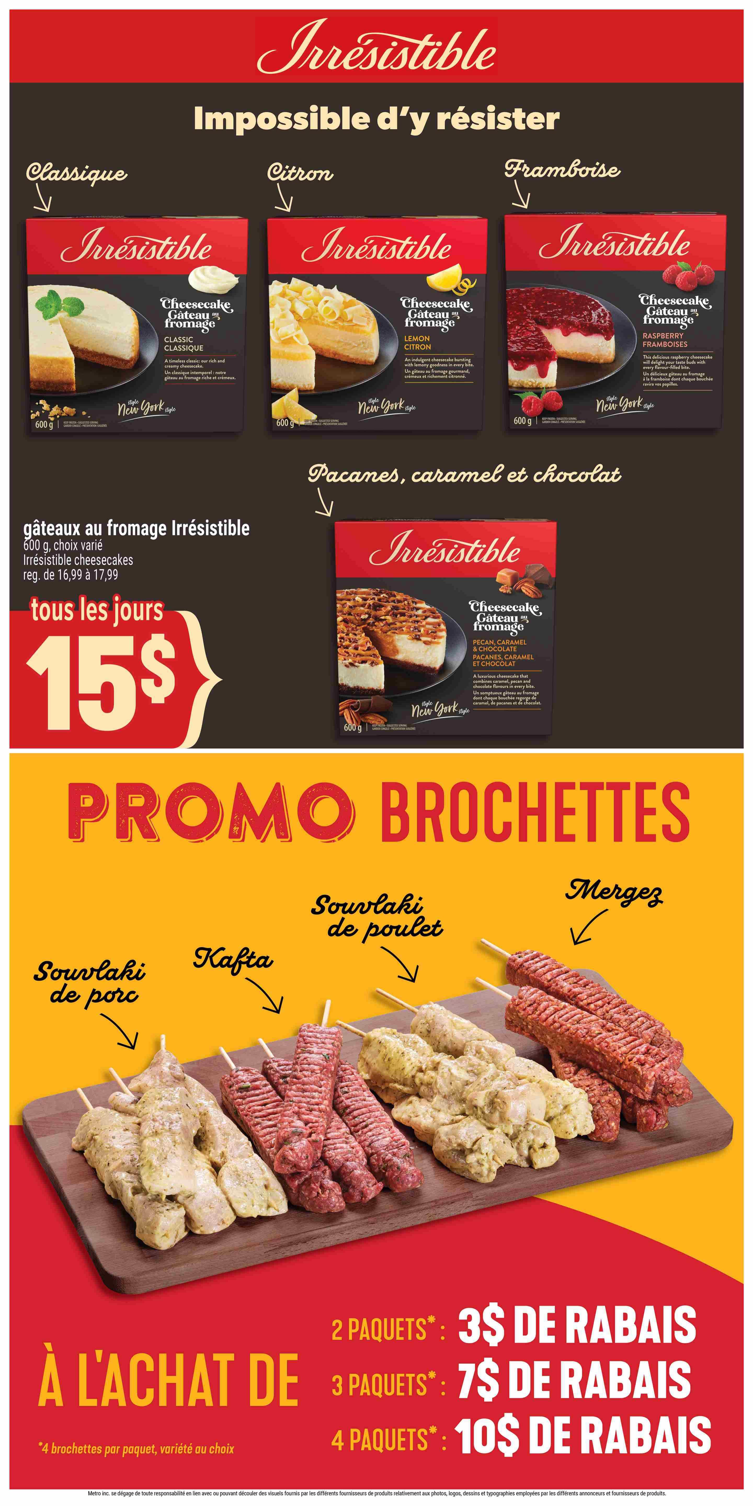 Adonis Weekly Flyer Specials, Page 9. Featuring Irresistible Cheesecakes in Classic, Lemon, Raspberry, and Pecan Caramel Chocolate flavours, all 600g, on sale for $15 each, regularly $16.99 to $17.99. Also, a 'Promo Brochettes' section with pork souvlaki, kafta, chicken souvlaki, and merguez skewers. Special offer: Buy 2 packs for $3 off, 3 packs for $7 off, or 4 packs for $10 off. Offer applies to 4 skewers per pack, variety of choice.