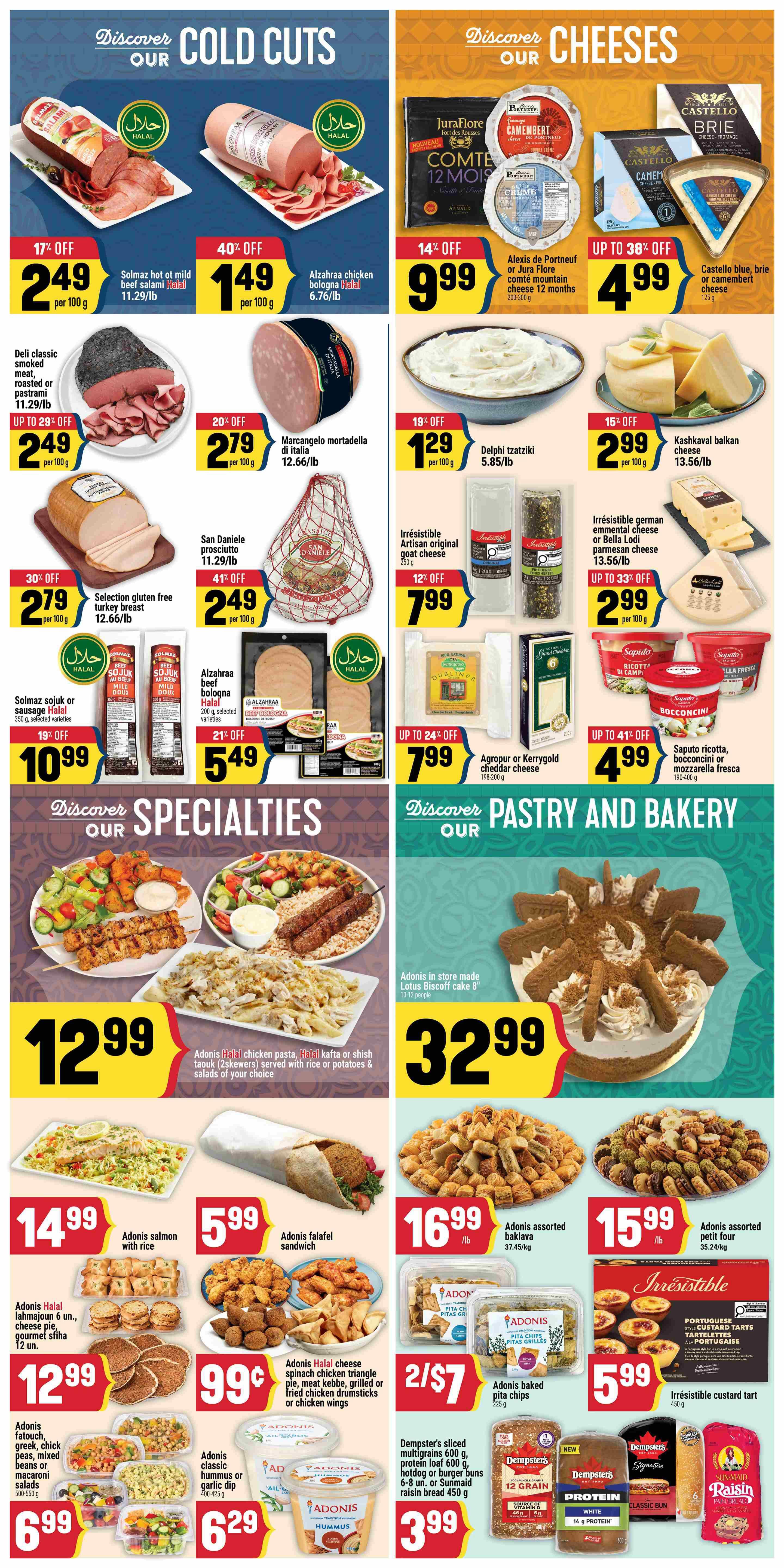 Adonis weekly flyer specials page 5 features a wide selection of cold cuts, cheeses, specialties, and bakery items. Highlights include Solmaz hot mild beef salami for $2.49 per 100g (17% off), Alzahraa chicken bologna Halal for $1.49 per 100g (40% off), and Deli classic smoked meat, roasted or pastrami for $2.49 per 100g (up to 29% off). Featured cheeses include Alexis de Portneuf or Jura Flore Comté mountain cheese for $9.99 (14% off), Castello blue, brie or camembert cheese for $4.99 (up to 38% off), and Kashkaval balkan cheese for $2.99 per 100g (15% off). Under specialties, discover Adonis Halal chicken pasta, Halal kafta or shish taouk served with rice or potatoes & salads for $12.99. The pastry and bakery section offers Adonis in-store made Lotus Biscoffi cake for $32.99. Other deals include Adonis salmon with rice for $14.99, Adonis falafel sandwich for $5.99, Adonis assorted baklava for $16.99/lb, and Adonis assorted petit four for $15.99/lb. Also available are Dempster's sliced multigrains 600g, protein loaf 600g, hotdog or burger buns 6-8 un. or Sunmaid raisin bread 450g for $3.99, and Irresistible custard tart 450g for $5.99.