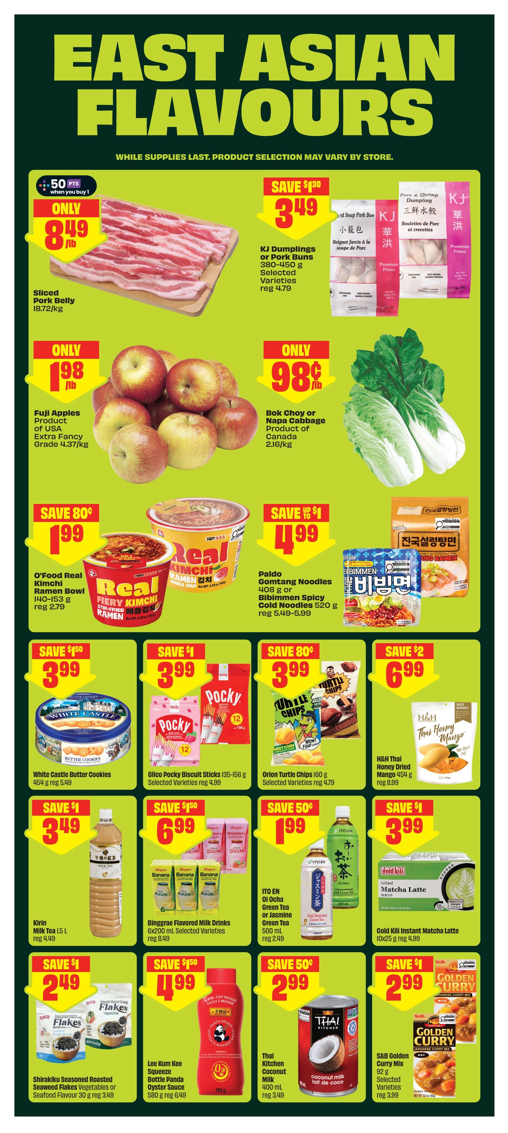 FreshCo weekly flyer specials page 11, featuring 'East Asian Flavours'. Sliced Pork Belly is on sale for $3.49/lb when you buy 1, with 50 bonus points. KJ Dumplings or Pork Buns (380-450 g) are $3.49, save $1.30. Fuji Apples are only $1.98/lb. Bok Choy or Napa Cabbage is only $0.98/lb. O'Food Real Kimchi Ramen Bowl (140-153 g) is $1.99, save $0.80. Paldo Gomtang Noodles (408 g) or Bibimmen Spicy Cold Noodles (520 g) are $4.99, save up to $1. White Castle Butter Cookies (454 g) are $3.99, save $1.50. Glico Pocky Biscuit Sticks (135-156 g) are $3.99, save $1. Orion Turtle Chips (160 g) are $3.99, save $0.80. H&H Thai Honey Dried Mango (454 g) is $6.99, save $2. Kirin Milk Tea (1.5 L) is $3.49, save $1. Binggrae Flavored Milk Drinks (6x200 mL) are $6.99, save $1.50. ITO EN Oi Ocha Green Tea or Jasmine Green Tea (500 mL) are $1.99, save $0.50. Gold Kili Instant Matcha Latte (10x25 g) is $3.99, save $1. Shirakiku Seasoned Roasted Seaweed Flakes Vegetables or Seafood Flavour (30 g) are $2.49, save $1. Lee Kum Kee Squeeze Bottle Panda Oyster Sauce (580 g) is $4.99, save $1.50. Thai Kitchen Coconut Milk (400 mL) is $2.99, save $0.50. S&B Golden Curry Mix (92 g) is $2.99, save $1.