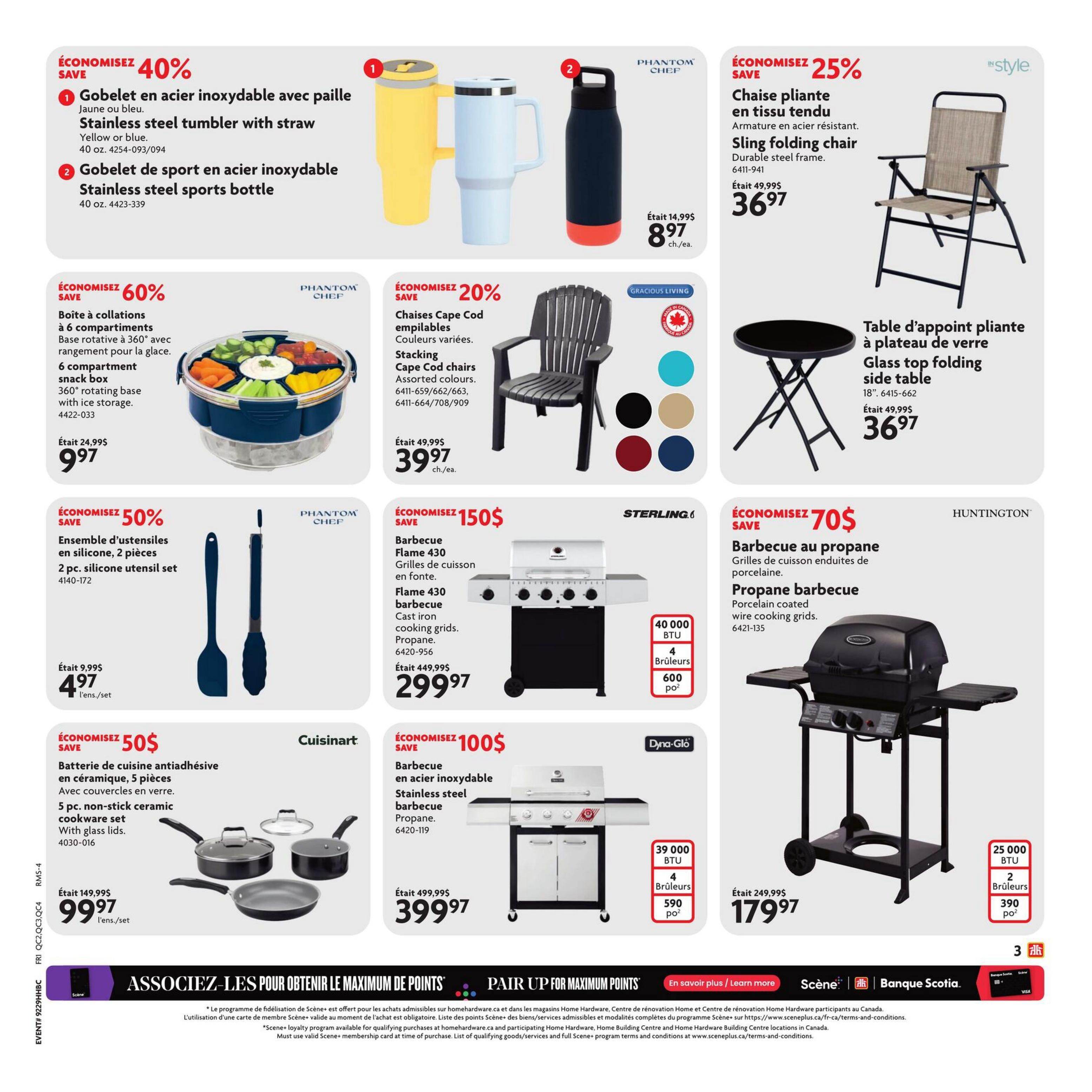 Home Hardware flyer page 4 features savings on various home and outdoor items. Save 40% on a 40 oz. stainless steel tumbler with straw, available in yellow or blue, for $8.97, and a 40 oz. stainless steel sports bottle for $8.97. Save 60% on a 6-compartment snack box with a 360° rotating base and ice storage for $9.97. Save 20% on stacking Cape Cod chairs in assorted colours for $39.97 each. A sling folding chair with a durable steel frame is on sale for $36.97, down from $49.99. A glass top folding side table is also $36.97. Save 50% on a 2-piece silicone utensil set for $4.97 per set. Cuisinart offers a 5-piece non-stick ceramic cookware set with glass lids for $99.97, a $50 saving. Sterling offers the Flame 430 propane barbecue with cast iron cooking grids for $299.97, saving $150. Huntington offers a propane barbecue with porcelain coated wire cooking grids for $179.97, saving $70. Dyna-Glo offers a stainless steel propane barbecue for $399.97, saving $100. The bottom of the page promotes pairing up for maximum Scene+ points with Scène and Scotiabank.