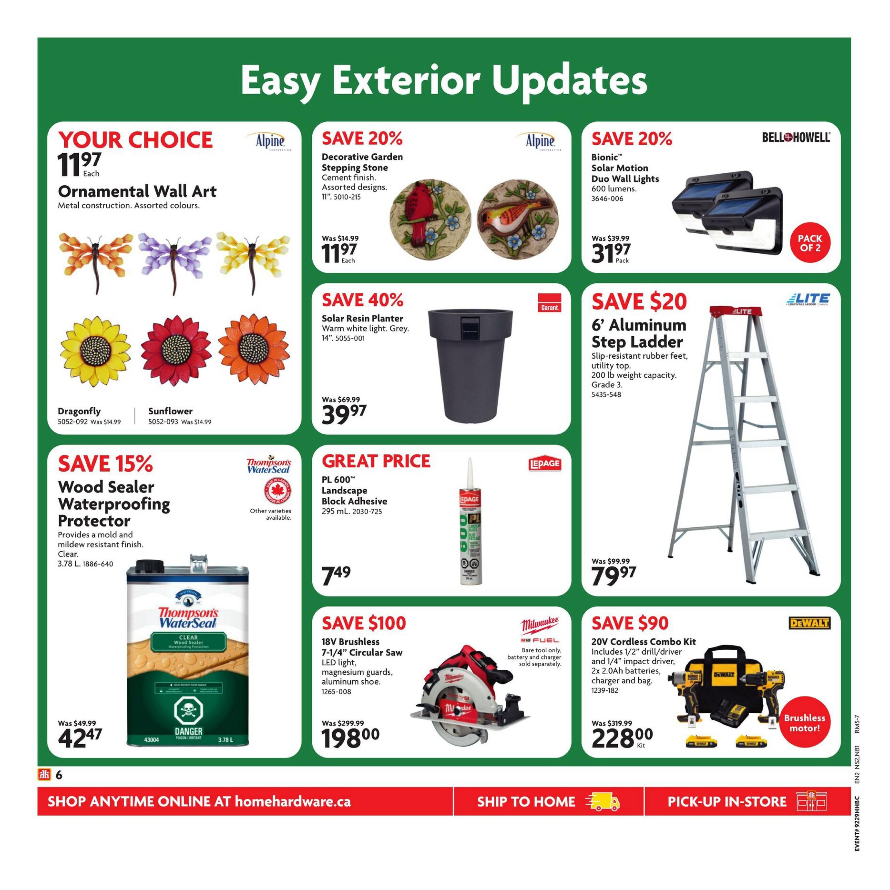 Home Hardware flyer page 9 featuring 'Easy Exterior Updates'. Offers include: Your Choice Ornamental Wall Art for $11.97 each, available in assorted colours and metal construction. Save 20% on Alpine Decorative Garden Stepping Stones, cement finish, assorted designs, 11' for $11.97 each (was $14.99). Save 20% on Bell+Howell Bionic Solar Motion Duo Wall Lights, 600 lumens, pack of 2 for $31.97 (was $39.99). Save 40% on Garant Solar Resin Planter, warm white light, grey, 14' for $39.97 (was $69.99). Save 15% on Thompson's WaterSeal Wood Sealer Waterproofing Protector, clear, provides a mold and mildew resistant finish, 3.78 L for $42.47 (was $49.99). Great Price on LePage PL 600 Landscape Block Adhesive, 295 mL for $7.49. Save $20 on Elite 6' Aluminum Step Ladder, slip-resistant rubber feet, utility top, 200 lb weight capacity, Grade 3 for $79.97 (was $99.99). Save $100 on Milwaukee 18V Brushless 7-1/4' Circular Saw with LED light, magnesium guards, aluminum shoe for $198.00 (was $299.99). Save $90 on DeWalt 20V Cordless Combo Kit including 1/2' drill/driver and 1/4' impact driver, 2x 2.0Ah batteries, charger and bag for $228.00 Kit (was $319.99). Page also features 'Shop Anytime Online at homehardware.ca', 'Ship to Home', and 'Pick-up In-Store' options.
