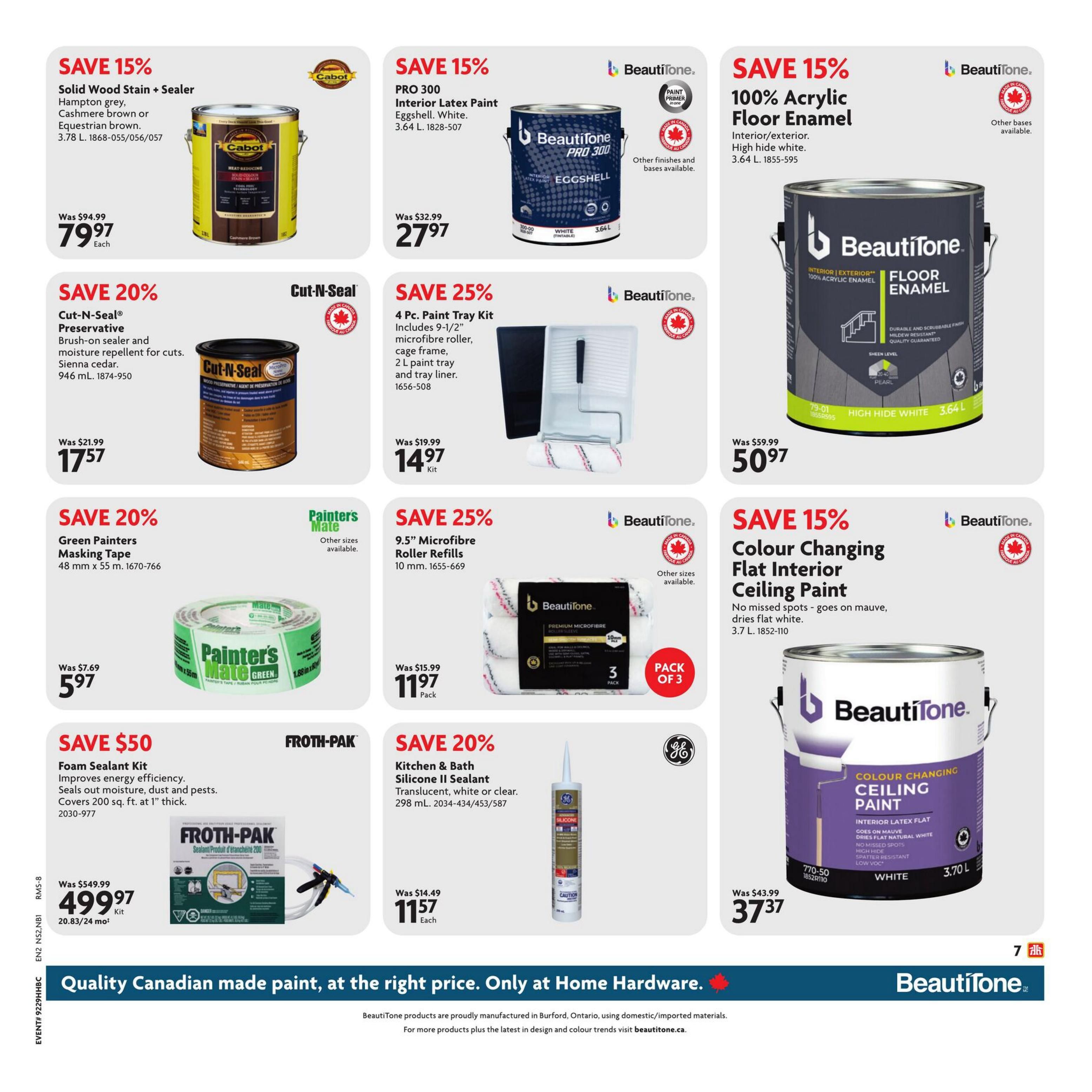 Home Hardware flyer page 14 featuring various paint and sealant products. Save 15% on Cabot Solid Wood Stain + Sealer in Hampton grey, Cashmere brown or Equestrian brown, 3.78 L, now $79.97. Save 20% on Cut-N-Seal Preservative, a brush-on sealer and moisture repellent for cuts in Sienna cedar, 946 mL, now $17.57. Save 15% on BeautiTone PRO 300 Interior Latex Paint in Eggshell, White, 3.64 L, now $27.97. Save 25% on a 4 Pc. Paint Tray Kit including a 9-1/2' microfibre roller, cage frame, 2 L paint tray and tray liner, now $14.97. Save 15% on BeautiTone 100% Acrylic Floor Enamel, interior/exterior, high hide white, 3.64 L, now $50.97. Save 20% on Green Painters Masking Tape, 48 mm x 55 m, now $5.97. Save 25% on 9.5' Microfibre Roller Refills, 10 mm, pack of 3, now $11.97. Save $50 on Froth-Pak Foam Sealant Kit, improves energy efficiency, seals out moisture, dust and pests, covers 200 sq. ft. at 1' thick, now $499.97. Save 20% on Kitchen & Bath Silicone II Sealant, translucent, white or clear, 298 mL, now $11.57. Save 15% on BeautiTone Colour Changing Flat Interior Ceiling Paint, no missed spots, goes on mauve, dries flat white, 3.7 L, now $37.37. The bottom banner reads 'Quality Canadian made paint, at the right price. Only at Home Hardware.