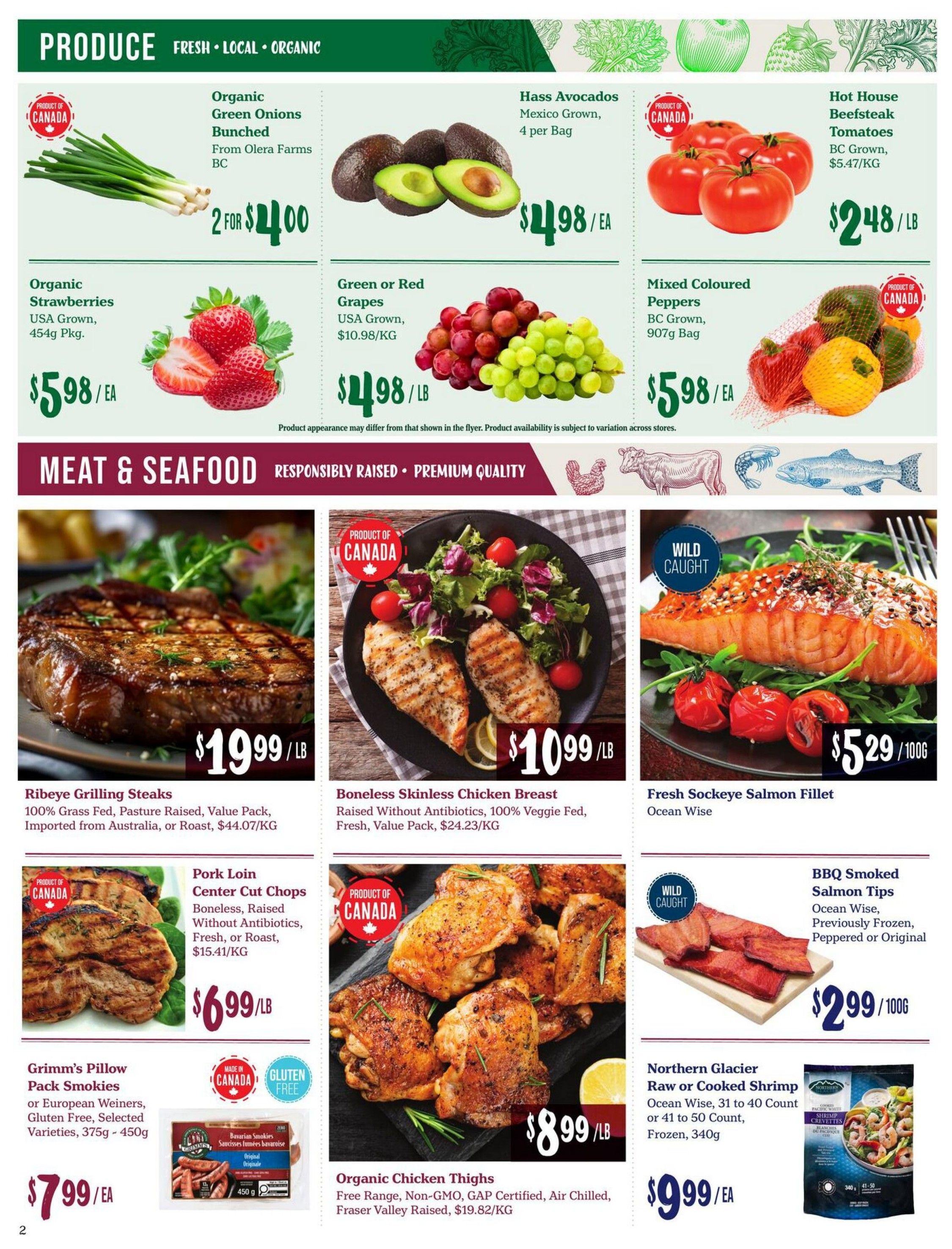 Choices Markets weekly flyer specials page 2 features produce and meat & seafood. Produce includes Organic Green Onions Bunched from Olerra Farms BC for 2 for $4.00, Hass Avocados Mexico Grown, 4 per bag for $4.98 each, Hot House Beefsteak Tomatoes BC Grown for $2.48/LB, Organic Strawberries USA Grown, 454g pkg for $5.98 each, Green or Red Grapes USA Grown for $4.98/LB, and Mixed Coloured Peppers BC Grown, 907g bag for $5.98 each. Meat & Seafood includes Ribeye Grilling Steaks 100% Grass Fed, Pasture Raised, Value Pack, Imported from Australia, or Roast for $19.99/LB, Boneless Skinless Chicken Breast Raised Without Antibiotics, 100% Veggie Fed, Fresh, Value Pack for $10.99/LB, Fresh Sockeye Salmon Fillet Ocean Wise for $5.29/100g, Pork Loin Center Cut Chops Boneless, Raised Without Antibiotics, Fresh, or Roast for $6.99/LB, Organic Chicken Thighs Free Range, Non-GMO, GAP Certified, Air Chilled, Fraser Valley Raised for $8.99/LB, BBQ Smoked Salmon Tips Ocean Wise, Previously Frozen, Peppered or Original for $2.99/100g, Grimm's Pillow Pack Smokies or European Weiners, Gluten Free, Selected Varieties, 375g - 450g for $7.99 each, and Northern Glacier Raw or Cooked Shrimp Ocean Wise, 31 to 40 Count, or 41 to 50 Count, Frozen, 340g for $9.99 each.