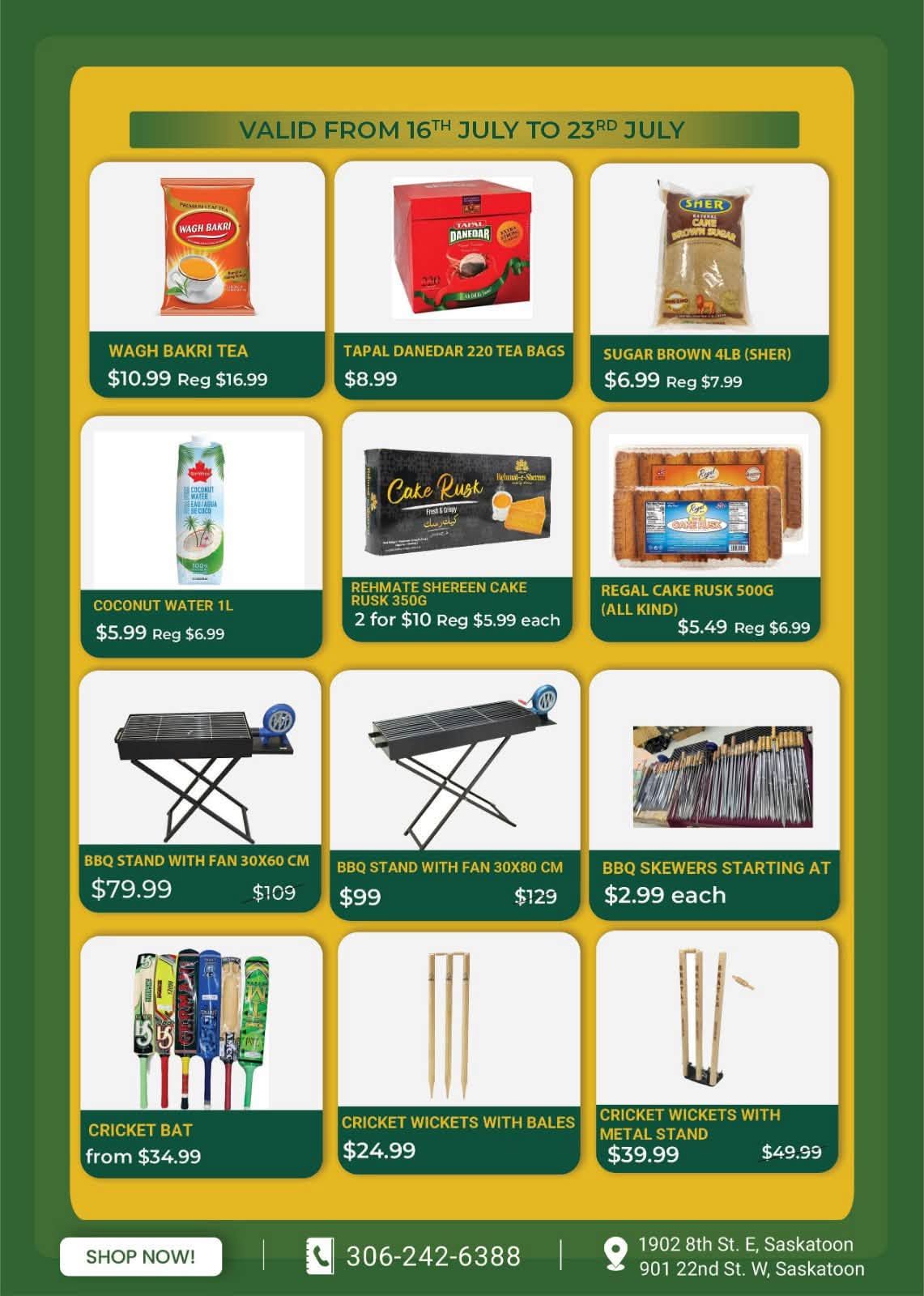 Savor Supermarket & Halal Meat weekly flyer specials page 5, valid from July 16th to July 23rd. Featured items include Wagh Bakri Tea for $10.99 (regular $16.99), Tapal Danedar 220 Tea Bags for $8.99, and Sugar Brown 4lb (Sher) for $6.99 (regular $7.99). Also available are Coconut Water 1L for $5.99 (regular $6.99), Rehmate Shereen Cake Rusk 350g at 2 for $10 (regular $5.99 each), and Regal Cake Rusk 500g (All Kind) for $5.49 (regular $6.99). Outdoor cooking items include BBQ Stand with Fan 30x60 cm for $79.99 (regular $109), BBQ Stand with Fan 30x80 cm for $99 (regular $129), and BBQ Skewers starting at $2.99 each. Sports equipment includes Cricket Bat from $34.99, Cricket Wickets with Bales for $24.99, and Cricket Wickets with Metal Stand for $39.99 (regular $49.99). The flyer also shows contact information: phone number 306-242-6388 and addresses 1902 8th St. E, Saskatoon and 901 22nd St. W, Saskatoon.