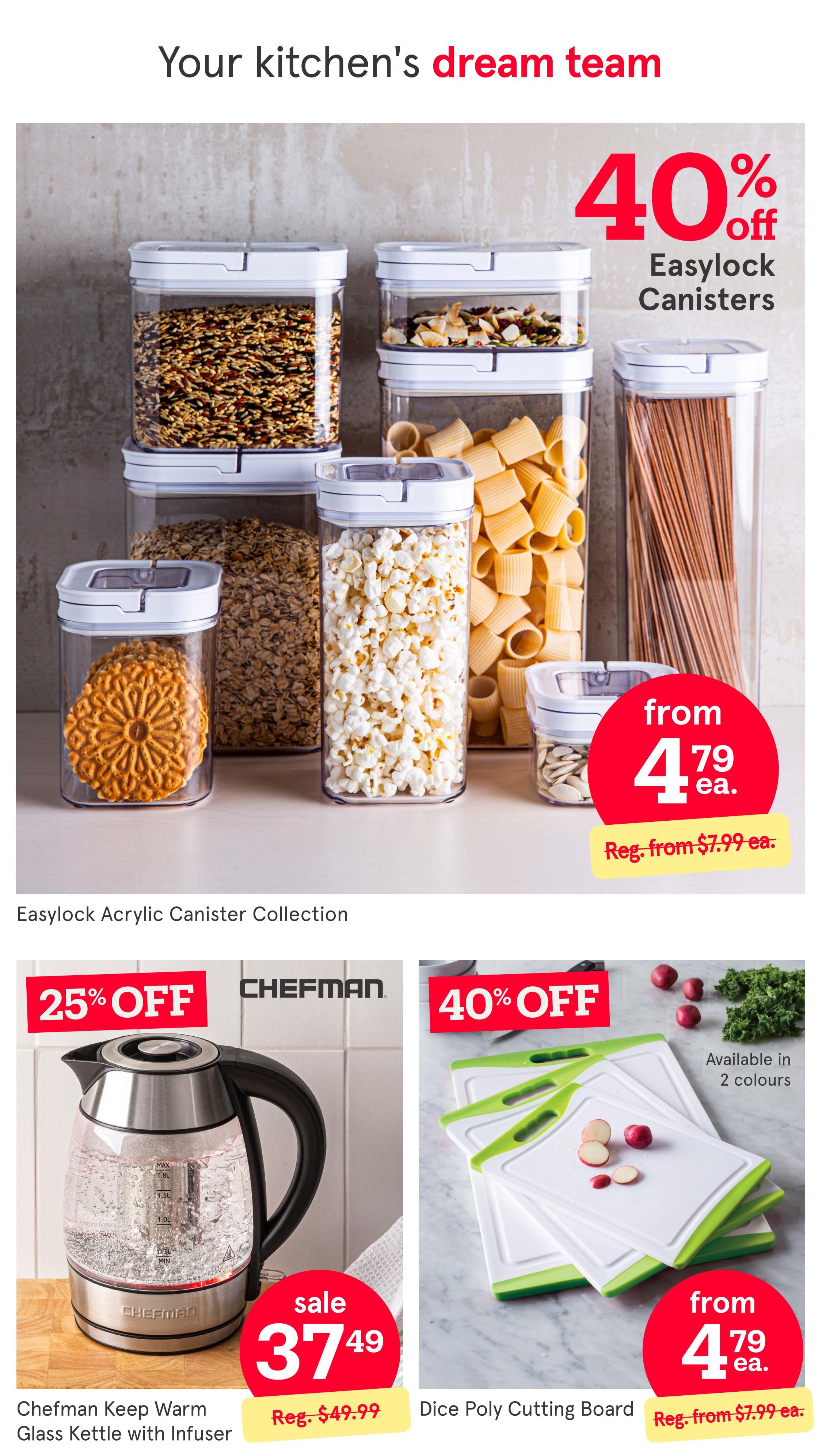 Kitchen Stuff Plus weekly flyer specials, page 4. Features a 40% off sale on the Easylock Acrylic Canister Collection, with prices starting from $4.79 each (regularly $7.99 each). Also on sale is the Chefman Keep Warm Glass Kettle with Infuser for $37.49 (regularly $49.99), a 25% off deal. Additionally, Dice Poly Cutting Boards are available from $4.79 each (regularly $7.99 each) and come in 2 colours.