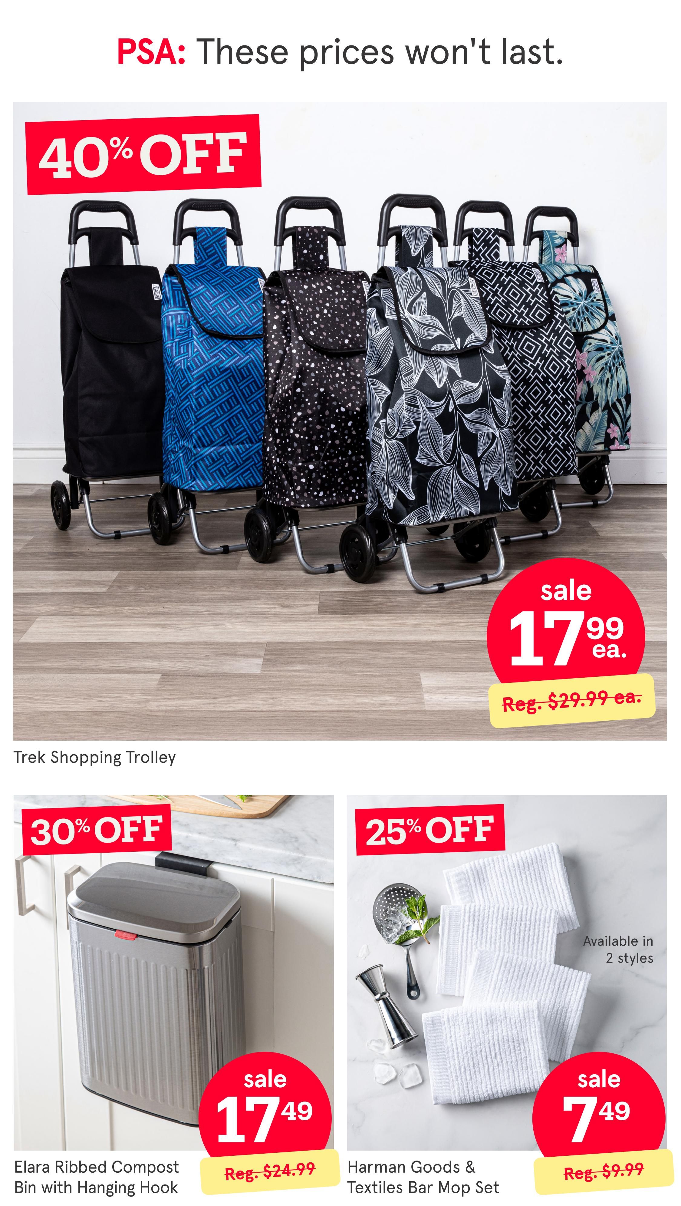 Kitchen Stuff Plus flyer page 6 featuring a 40% off sale on Trek Shopping Trolleys, now $17.99 each, down from $29.99. Also on sale is the Elara Ribbed Compost Bin with Hanging Hook for $17.49 (30% off, regular price $24.99) and the Harman Goods & Textiles Bar Mop Set, available in 2 styles, for $7.49 (25% off, regular price $9.99). The page highlights 'PSA: These prices won't last.