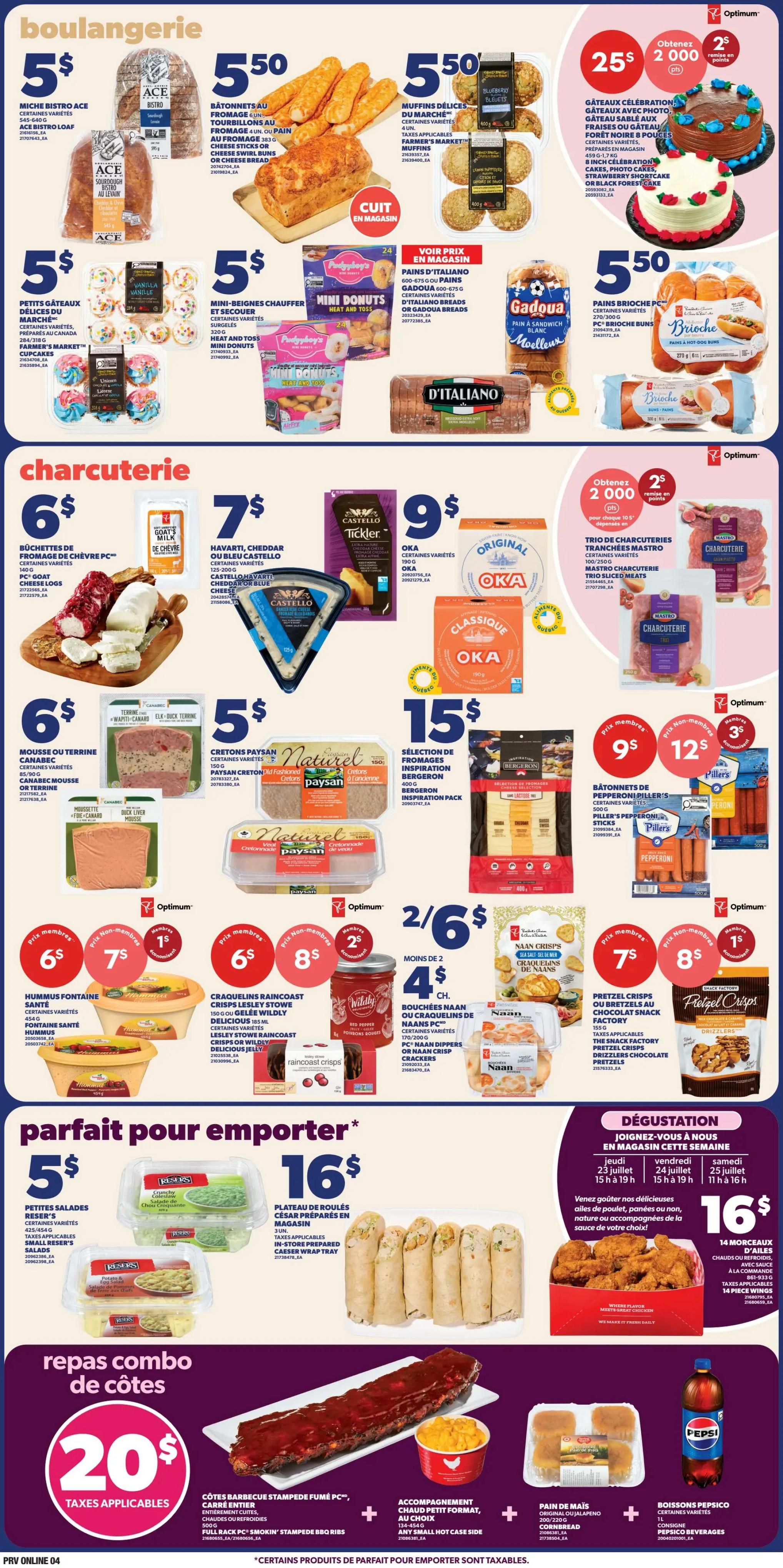Provigo weekly flyer specials page 5 features bakery items including Miche Bistro Ace bread for $5, Ace Bistro loaf for $5, French-style sourdough bread for $5.50, and blueberry muffins for $5.50. Celebration cakes are $25 with 2,000 Optimum points. Also available are Pudgyboy's mini donuts for $5, and Italian or Gadoua breads for $5.50. The charcuterie section includes PC goat cheese logs for $6, Havarti or cheddar cheese for $7, and Oka cheese for $9. Mastro charcuterie selection is $15. Piller's pepperoni sticks are $9 for members or $12 for non-members. In the deli section, find Fontaine Santé hummus for $6 or $7, Lesly Stowe raincoast crisps for $6 or $8, and Naan or dippers crackers for 2 for $6. Pretzel Crisps or chocolate pretzels are $7 for members or $8 for non-members. For grab-and-go options, Reser's small salads are $5, and in-store prepared Caesar wrap trays are $16. The 'perfect for takeout' section also features 14 pieces of chicken wings for $16. The 'rib combo meal' includes full rack smokin' BBQ ribs for $20 plus taxes, with a choice of small hot side. Also available are cornbread muffins for $5 and Pepsi beverages. A 'Dégustation' (tasting) event is happening in-store from July 23-25.