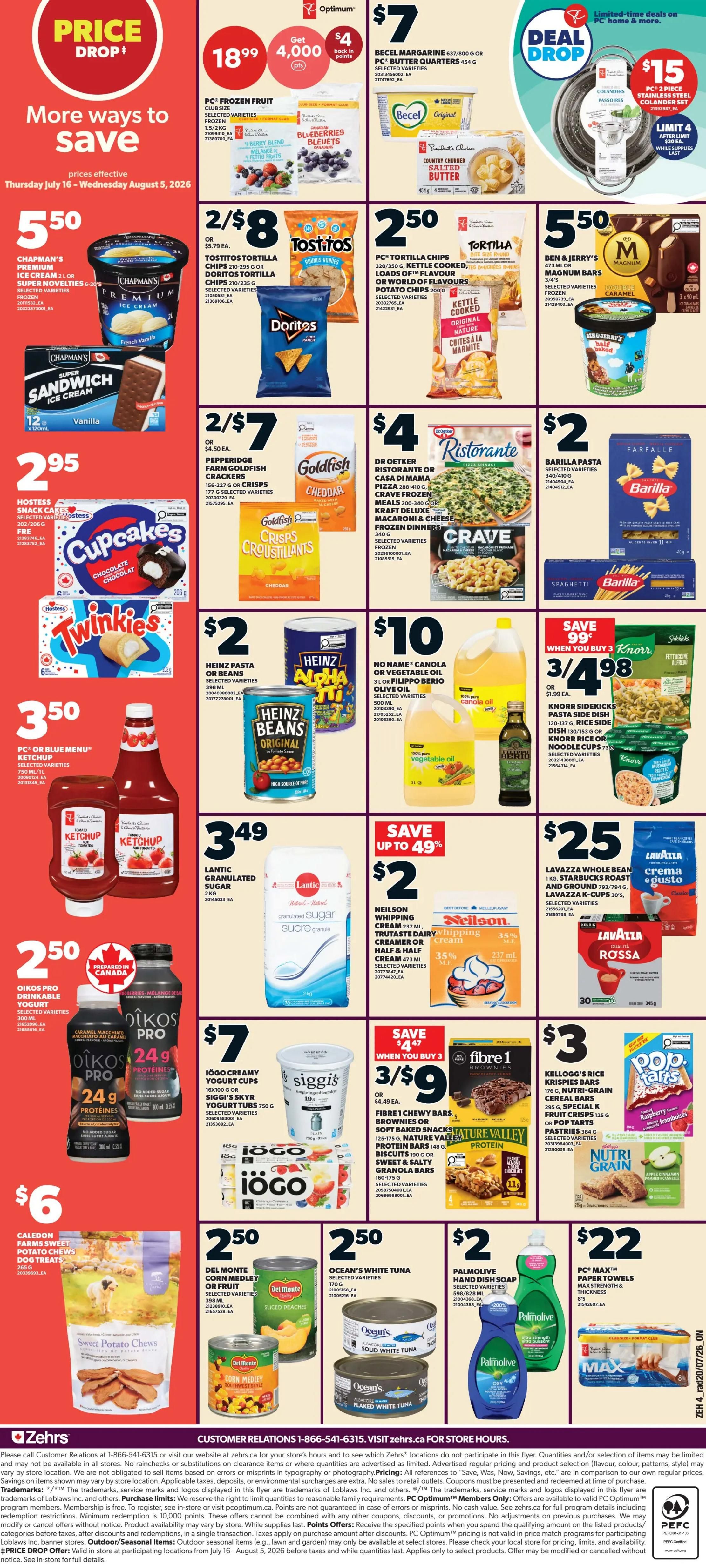 Zehrs weekly flyer specials, page 2. More ways to save with prices effective Thursday, July 16 to Wednesday, August 5, 2026. Featured deals include Chapman's Premium Ice Cream or Super Novelties for $5.50, Twinkies or Cupcakes for $2.95, and PC or Blue Menu Ketchup for $3.50. Also on sale are Doritos Tortilla Chips for 2 for $8, PC Tortilla Chips for $2.50, and Ben & Jerry's Magnum Bars for $5.50. Pepperidge Farm Goldfish Crackers or Crisps are 2 for $7. Dr. Oetker Ristorante or Casa di Mama frozen pizzas are $4. Barilla Pasta is $2. Heinz Pasta or Beans are $2. Lantic Granulated Sugar is $3.49. Neilson Whipping Cream, Trutaste Dairy Creamer, or Half & Half is $2. IOGO Creamy Yogurt Cups or Siggi's Skyr Yogurt Tubs are $7. Fibre 1 Chewy Bars, Brownies or Soft Baked Snacks, Nature Valley Protein Bars, Biscuits, or Sweet & Salty Granola Bars are 3 for $9. Lavazza Whole Bean Starbucks Roast and Ground or Lavazza K-Cups are $25. Kellogg's Rice Krispies Bars or Nutri Grain Bars are $3. Del Monte Corn Medley or Fruit for $2.50. Ocean's White Tuna for $2.50. Palmolive Dish Soap for $2. PC Max Paper Towels are $22. Caldon Farms Sweet Potato Chews Dog Treats are $6. Special offer: Get 1899 Optimum points plus $4 in points when you spend $4,000. Deal Drop: PC 2-piece stainless steel colander set for $15, limit 4 after limit 4 after limit 4 after limit 4 after limit. Prices effective Thursday, July 16 - Wednesday, August 5, 2026.
