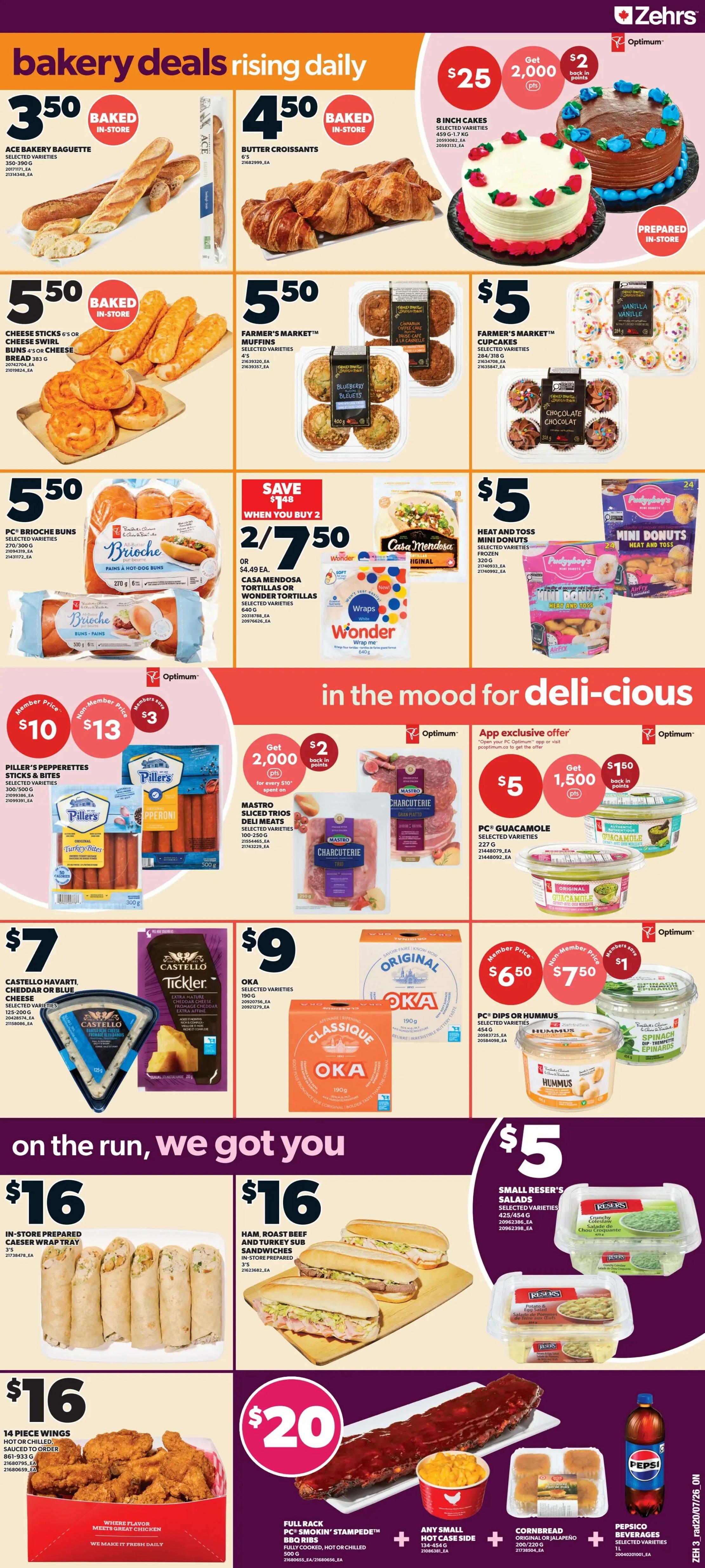 Zehrs weekly flyer specials page 4 features bakery deals including Ace Bakery Baguette for $3.50, Butter Croissants for $4.50, Cheese Sticks or Cheese Swirl Buns for $5.50, and Farmer's Market Muffins for $5.50. Also available are 8-inch cakes for $25 with 2,000 Optimum points back on $25 purchase, PC Brioche Buns for $5.50, and a buy 2 for $7.50 deal on Casa Mendosa Tortillas or Wonder Tortillas. Heat and Toss Mini Donuts are $5, and Farmer's Market Cupcakes are $5. In the mood for deli-cious items, get $2 back in points on $10 spent for Mastro Sliced Trios Deli Meats. Piller's Pepperettes Sticks & Bites are $10 for members and $13 for non-members. Castello Havarti, Cheddar or Blue Cheese is $7, and Oka Cheese is $9. PC Dips or Hummus is $6.50 for members and $7.50 for non-members. On the run, we have In-Store Prepared Caesar Wrap Trays for $16, Ham, Roast Beef and Turkey Sub Sandwiches for $16, 14 Piece Wings for $16, and a Full Rack PC 'Movin' Stampede' BBQ Ribs for $20, which can be paired with any small hot case side and cornbread. Pepsi beverages are also available.