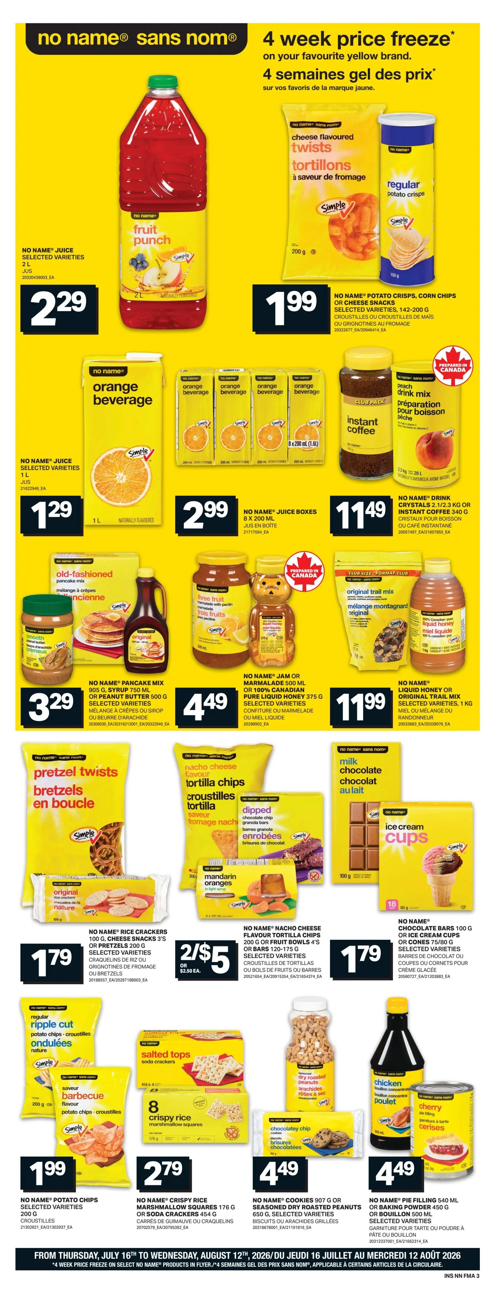 Freshmart weekly flyer specials for Atlantic Canada, page 12. Features a 4-week price freeze on favourite yellow brand products. On this page, find No Name Fruit Punch Juice, 2 L, for $2.29. No Name Cheese Flavoured Tortillas and Regular Potato Crisps are $1.99. No Name Juice, 1 L, is $1.29, and No Name Juice Boxes, 8 x 200 mL, are $2.99. Also available is No Name Drink Crystals or Instant Coffee for $11.49. For breakfast items, No Name Old-Fashioned Pancake Mix, 750 mL, or Peanut Butter, 500 g, is $3.29. No Name Jam, 500 mL, or 100% Canadian Pure Liquid Honey, 375 g, is $4.49. No Name Liquid Honey or Original Trail Mix, 1 kg, is $11.99. Snack options include No Name Pretzel Twists and Rice Crackers, 200 g, for $1.79. No Name Nacho Cheese Flavour Tortilla Chips, 200 g, or Fruit Bowls, 4's or 120-175 g, are 2 for $5. No Name Milk Chocolate Bars, 100 g, or Ice Cream Cups are $1.79. No Name Potato Chips, 200 g, are $1.99. No Name Crispy Rice Marshmallow Squares, 176 g, are $2.79. No Name Cookies, 907 g, or Seasoned Dry Roasted Peanuts are $4.49. Finally, No Name Pie Filling, 540 mL, or Baking Powder, 450 g, is $4.49. This flyer is valid from Thursday, July 16th to Wednesday, August 12th, 2026.