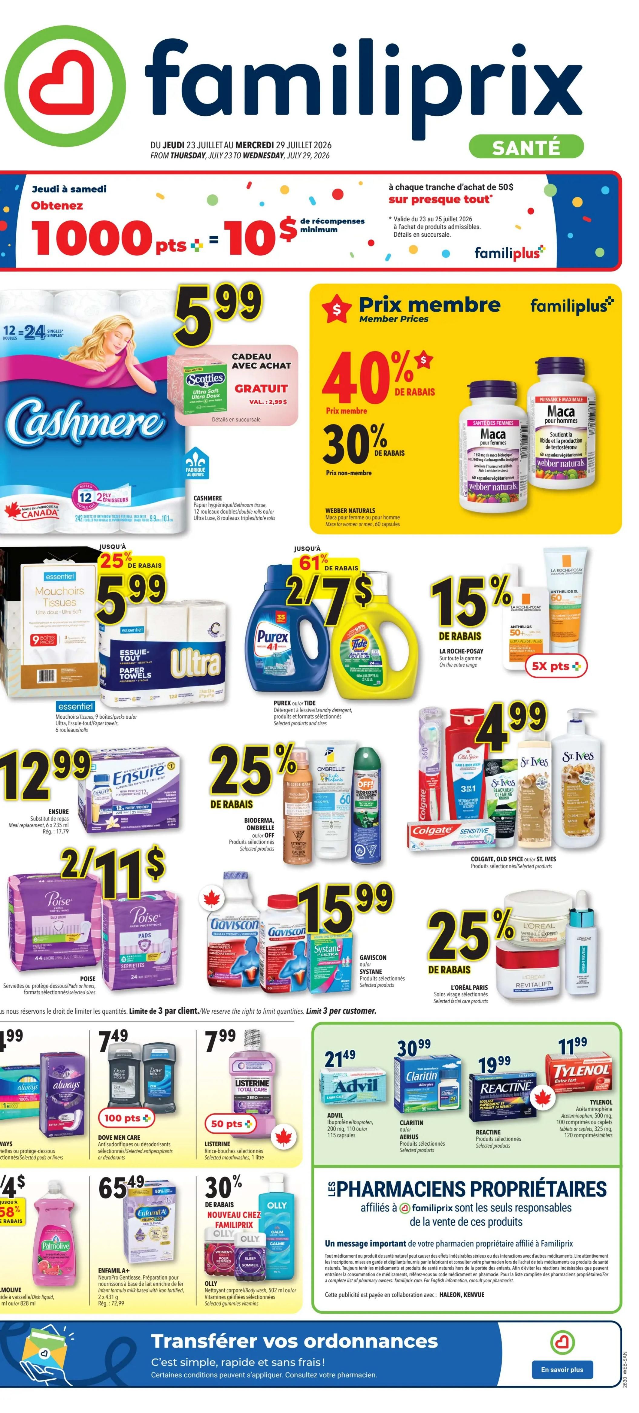 Familiprix Health flyer, valid from Thursday, July 23 to Wednesday, July 29, 2026. Get 1000 bonus points (worth $10) with a minimum purchase of $50. Featured products include Cashmere bathroom tissue, 12 double/24 single rolls, for $5.99. Webber Naturals Maca for women or men, 60 capsules, is 40% off for members and 30% off for non-members. Essentiel Ultra Soft paper towels, 9 rolls, are on sale for $5.99. Purex or Tide laundry detergent is 2 for $7, with up to 61% off. La Roche-Posay Anthelios sunscreen is 15% off. Ensure meal replacement, 12 pack, is $12.99. Poise pads or liners are 2 for $11. Gaviscon or Systane products are $15.99. L'Oréal Paris Revitalift facial care products are 25% off. Colgate, Old Spice, and St. Ives oral care and body wash products are $4.99. Always pads or liners are $4.99. Dove Men Care antiperspirant or deodorant is $7.49. Listerine mouthwash, 1 litre, is $7.99. Advil, 115 capsules, is $21.49. Claritin, 110 tablets, is $30.99. Reactine, selected products, is $19.99. Tylenol Extra Strength, 120 caplets, is $11.99. Palmolive dish liquid is $4.88. EnfamiL+ A infant formula is $65.49. Olly gummy vitamins are 30% off. Familiprix pharmacists are responsible for the sale of these products. Transfer your prescriptions easily and quickly.