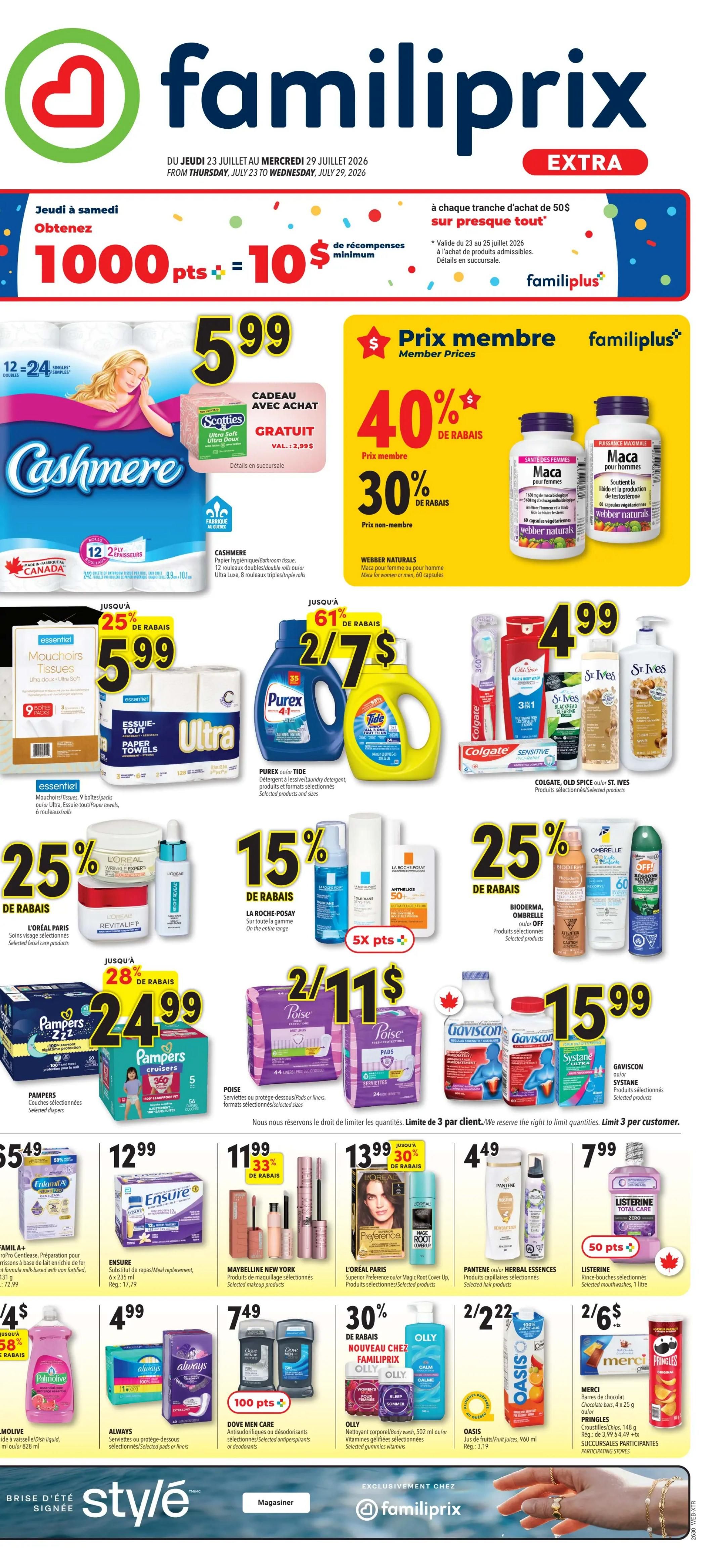 Familiprix Extra flyer for July 23 to July 29, 2026. Get 1000 bonus points equal to $10 in rewards on a minimum purchase of $50 on almost everything. Featured products include Cashmere 12-24 double roll bathroom tissue for $5.99 with a free gift with purchase valued at $2.99. Weber Naturals Maca for women or men, 60 capsules, is 40% off for members and 30% off for non-members. Essential Ultra Soft paper towels, 9 big rolls/packs or 6 double rolls, are 25% off at $5.99. Purex or Tide laundry detergent is 2 for $7, with up to 61% off. Colgate, Old Spice, and St. Ives personal care products are $4.99. L'Oréal Paris Revitalift selected facial skincare products are 25% off. La Roche-Posay selected products are 15% off. Pampers Cruisers or Swaddlers diapers are 28% off at $24.99. Poise pads or liners are 2 for $11. Gaviscon and Systane products are $15.99. Famila+ Gentlease preparation for milk allergy is $6.54. Ensure meal replacement, 6 x 235 ml, is $12.99. Maybelline New York selected makeup products are $11.99 with 33% off. L'Oréal Paris Superior Preference or Magic Root Cover Up hair colour is $13.99 with 30% off. Pantene or Herbal Essences selected hair care products are $4.49. Listerine mouthwash, 1 litre, is $7.99. Palmolive dish liquid is $4.99 with 58% off. Always selected pads or liners are $4.99. Dove Men Care antiperspirant/deodorant is $7.49 with 100 points offer. Olly selected gummies vitamins are 2 for $2.22. Oasis fruit juices, 960 ml, are $2.22. Merci chocolate bars and Pringles chips are 2 for $6.