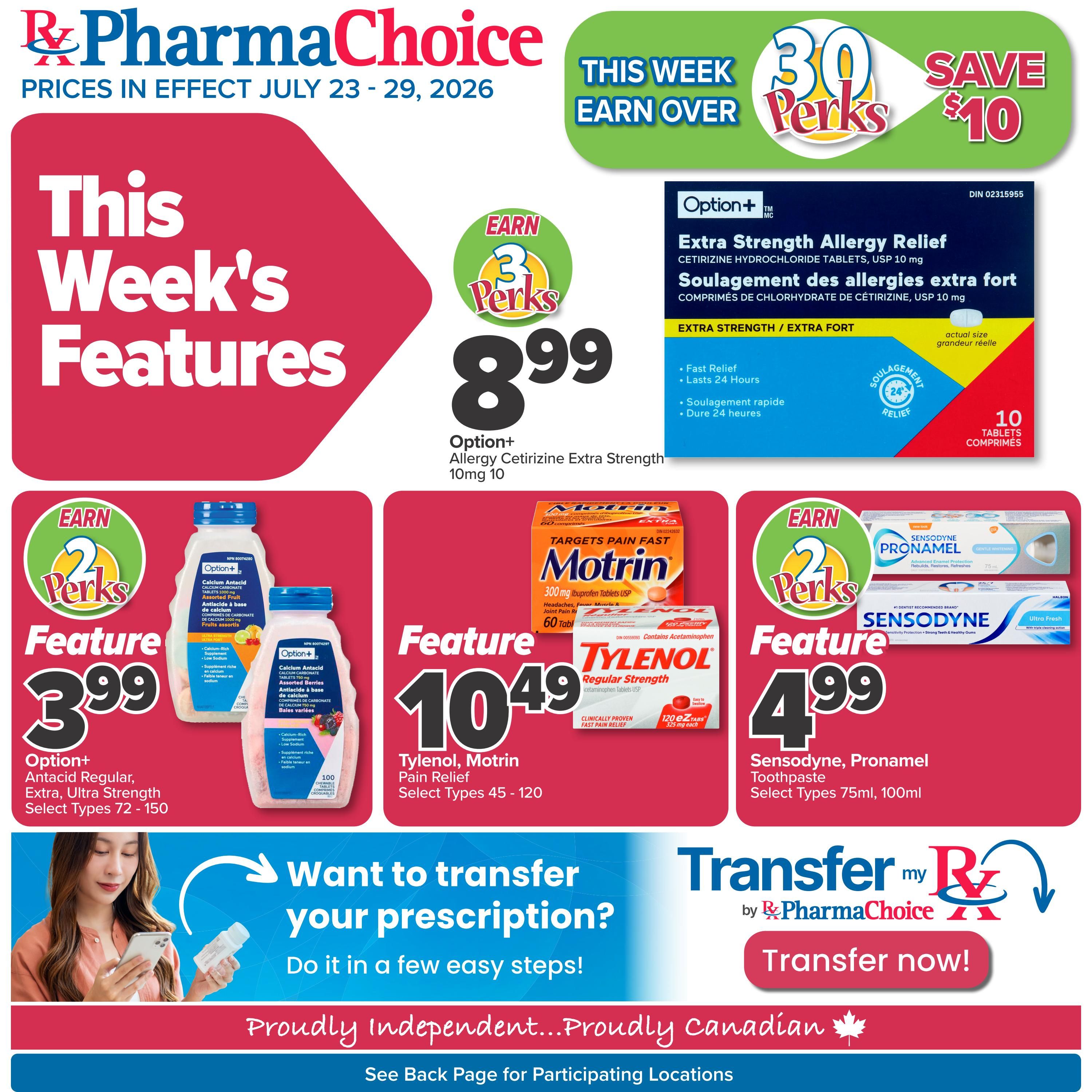 PharmaChoice Weekly Flyer Specials, prices in effect July 23 - 29, 2026. This week's features include Option+ Allergy Cetirizine Extra Strength 10mg, 10 tablets for $8.99, earning 3 Perks. Also featured is Option+ Antacid Regular, Extra, Ultra Strength, select types 72-150, for $3.99, earning 2 Perks. Pain relief options include Tylenol and Motrin, select types 45-120, for $10.49. Sensodyne and Pronamel Toothpaste, select types 75ml, 100ml, are featured for $4.99. The flyer highlights saving $10 when you earn over 30 Perks this week. A section encourages customers to transfer their prescription to PharmaChoice with a 'Transfer now!' button. The bottom banner reads 'Proudly Independent...Proudly Canadian' with a maple leaf symbol.