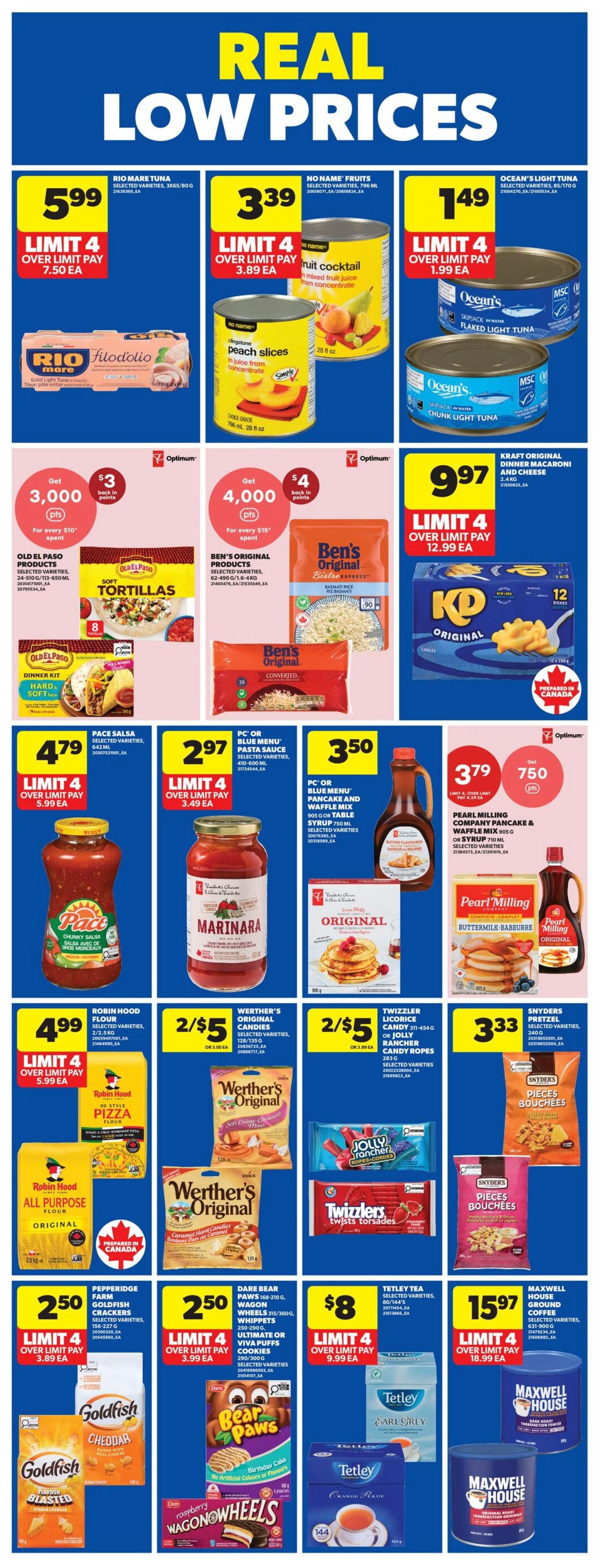Wholesale Club weekly flyer specials page 3. Rio Mare Tuna Solid Light Tuna in water, 3x80g for $5.99. No Name Fruits cocktail and peach slices, 796ml for $3.39. Ocean's Light Tuna chunk light tuna in water, 85-170g for $1.49. Get 3,000 Optimum points for every $10 spent on Old El Paso Products, including Soft Tortillas and Dinner Kits. Get 4,000 Optimum points for every $15 spent on Ben's Original Products, including Bistro Express Basmati Rice and Converted Rice. Kraft Original Dinner Macaroni and Cheese, 2.4kg for $9.97. Pace Salsa Chunky, 642ml for $4.79. PC or Blue Menu Pasta Sauce, 410-600ml for $2.97. PC or Blue Menu Pancake and Waffle Mix, 905g and Syrup, 750ml for $3.50. Pearl Milling Company Pancake & Waffle Mix, 905g and Syrup, 710ml for $3.79, with 750 Optimum points back. Robin Hood All Purpose Flour, original, 2.5kg for $4.99. Werther's Original Candies, 128-135g, 2 for $5. Twizzlers Licorice Candy or Jolly Rancher Candy Ropes, 283g, 2 for $5. Snyders Pretzel Pieces, 240g for $3.33. Pepperidge Farm Goldfish Crackers, selected varieties, 156-227g for $2.50. Dare Bear Paws Cookies, 168-210g, Wagon Wheels, 315-360g, and Whippets, 250-290g, selected varieties for $2.50. Tetley Tea, selected varieties, 80/144 count for $8. Maxwell House Ground Coffee, selected varieties, 931-950g for $15.97.