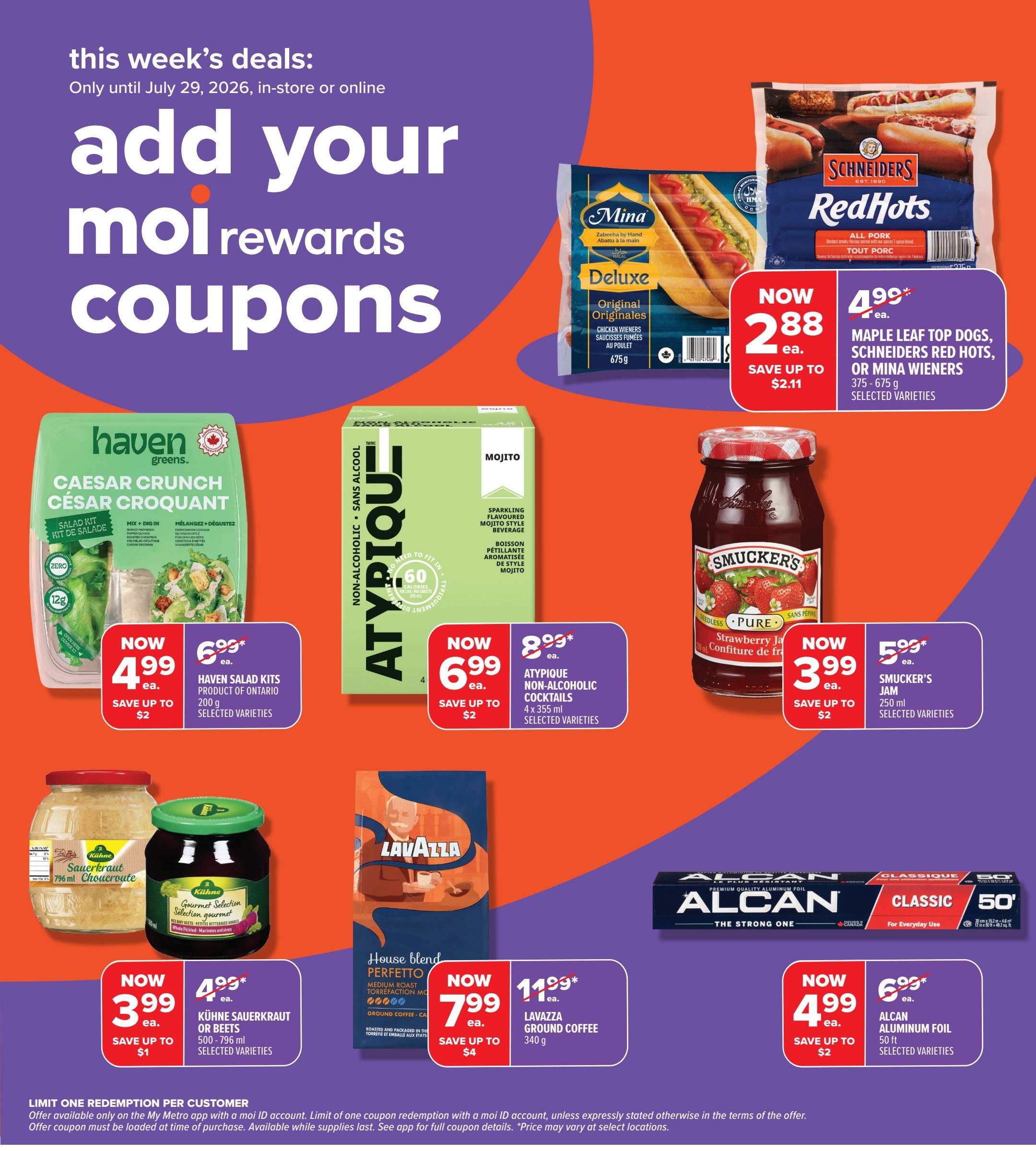 Metro weekly flyer specials for Ontario, page 2. This week's deals include: Maple Leaf Top Dogs, Schneiders Red Hots, or Mina Wieners for $2.88 each, save up to $2.11. Haven Salad Kits for $4.99 each, save up to $2. Atypique Non-Alcoholic Cocktails for $6.99 each, save up to $2. Smucker's Jam for $3.99 each, save up to $2. Kühne Sauerkraut or Beets for $4.99 each, save up to $1. Lavazza Ground Coffee for $7.99 each, save up to $4. Alcan Aluminum Foil for $4.99 each, save up to $2. Offers valid until July 29, 2026, in-store or online. Limit one redemption per customer with a moi ID account via the My Metro app.